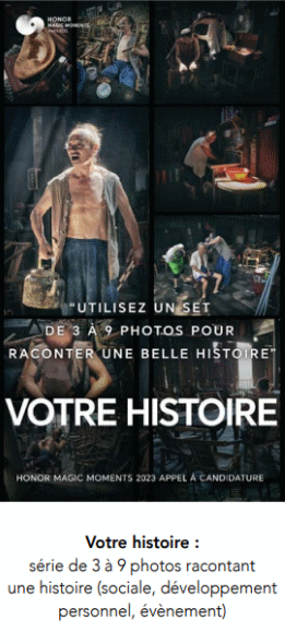 Votre histoire :
série de 3 à 9 photos racontant une histoire (sociale, développement personnel, évènement