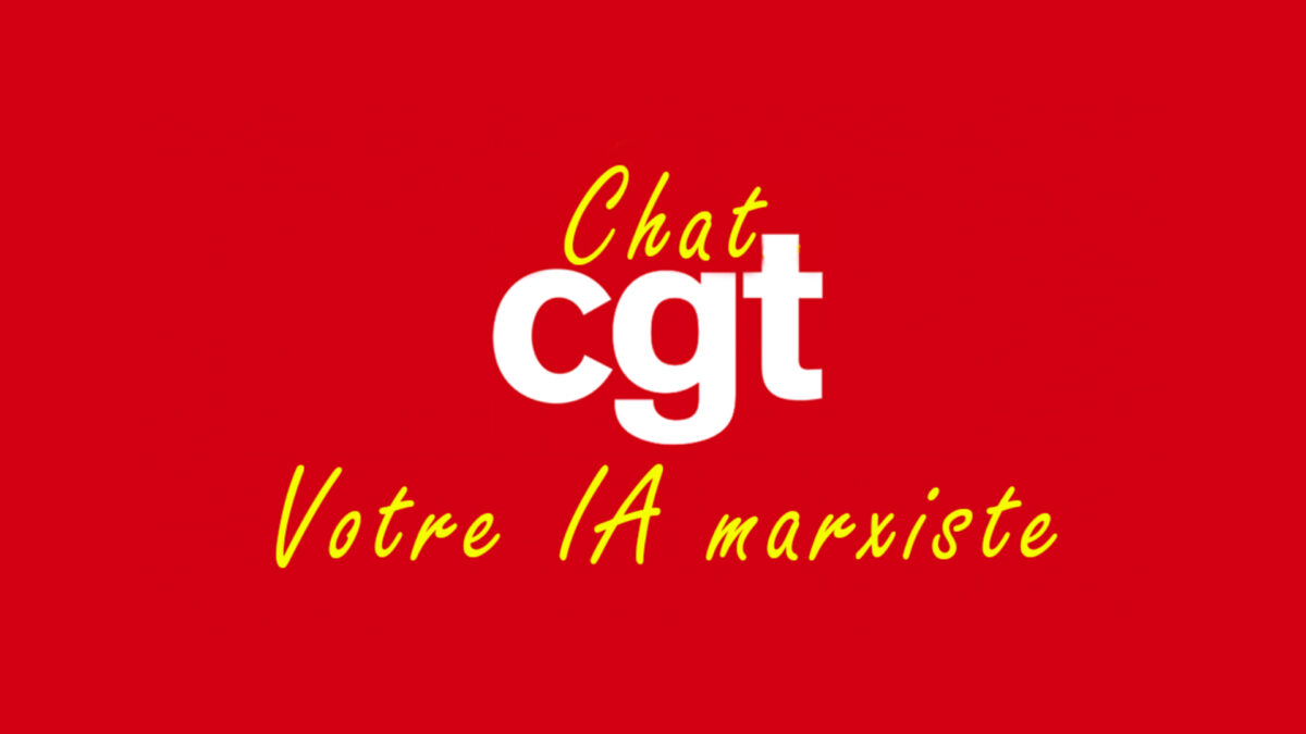 ChatCGT : l’IA marxiste ChatGPT qui déteste Macron