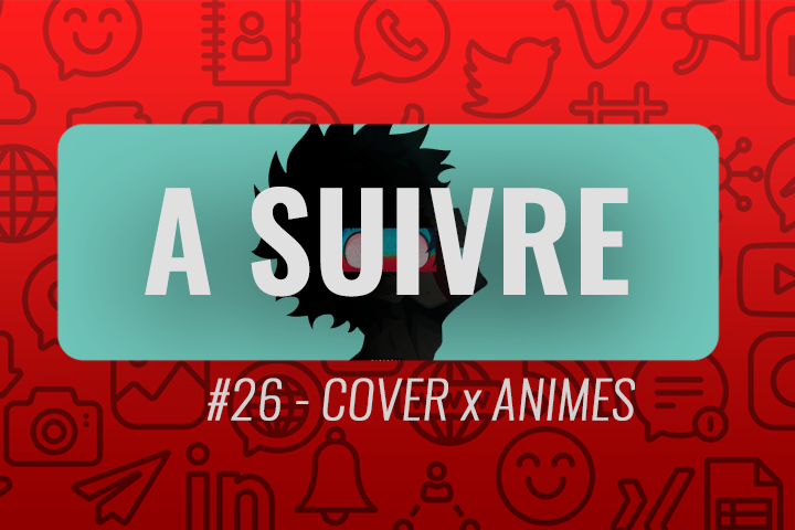COVER x ANIMES : mélanger rap et manga – À suivre n°26